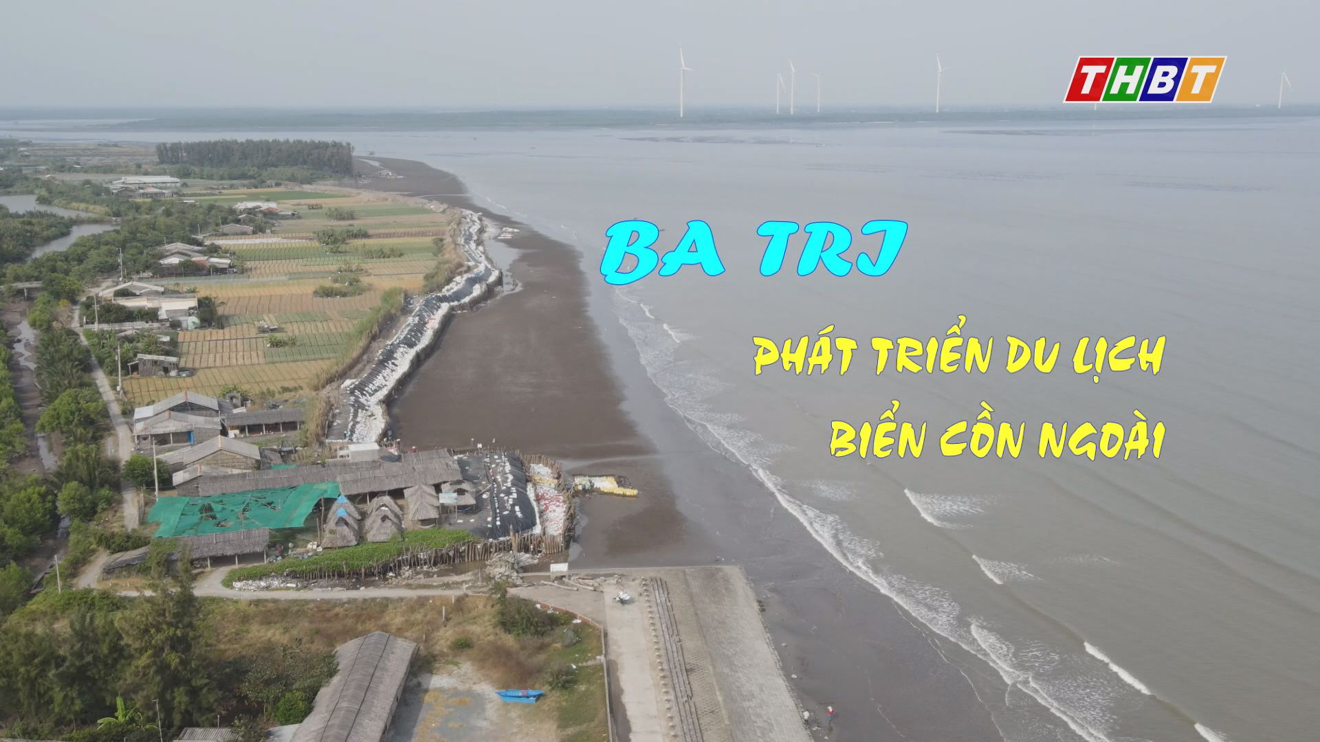 Thi đua Đồng khởi mới - Ba Tri phát triển du lịch biển cồn ngoài